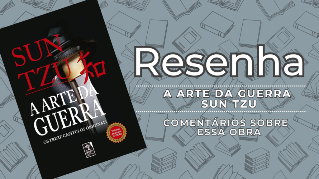 A Arte da Guerra – Sun Tzu – descrição